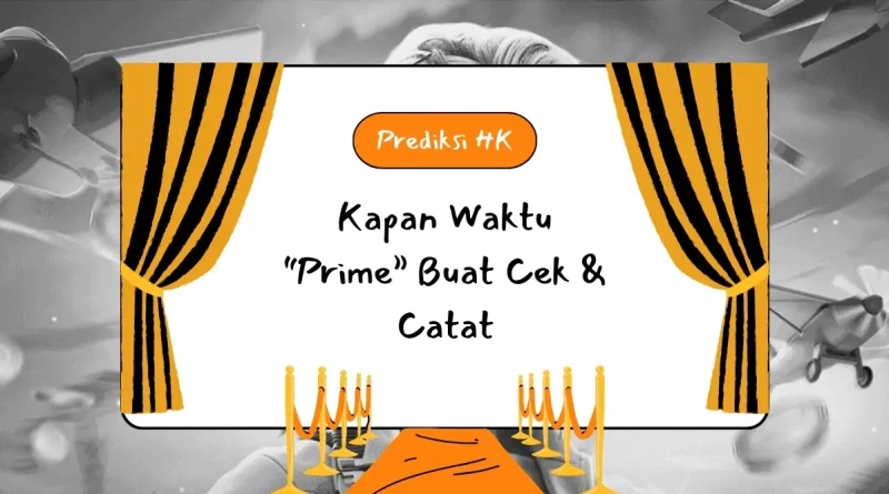 waktu prime prediksi harian hk 4d